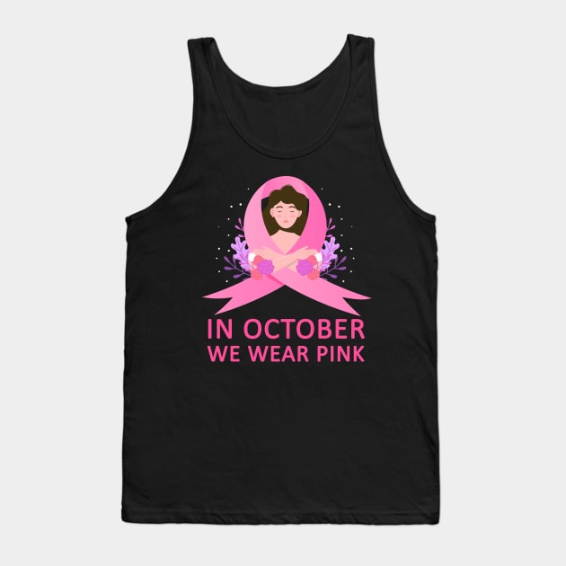 In October We Wear Pink Breast Cancer Awareness Tank Top by MasliankaStepan